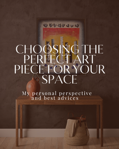 Choosing the Perfect Art Piece for Your Space: A Comprehensive Guide