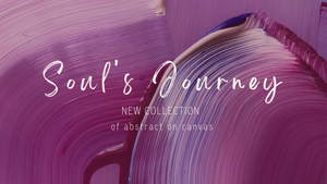 Discover the Transformative Power of 'Soul's Journey': An Intimate Encounter with my new collection of abstract